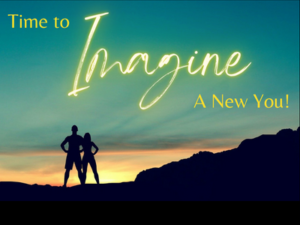 Time to Imagine a New You!  The silhouette of a couple watching a sunrise next to a mountain.
